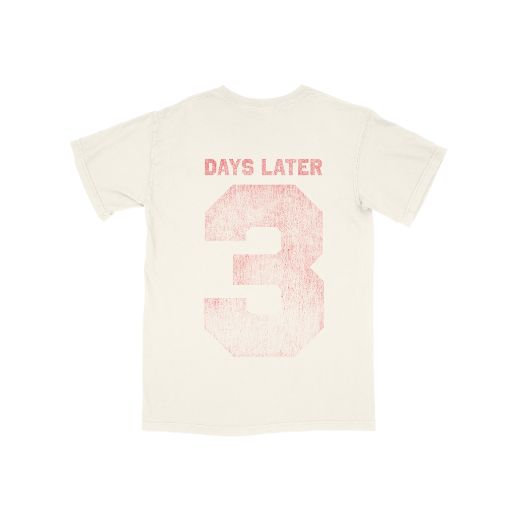 3 Days Later Tee *Pre-Order